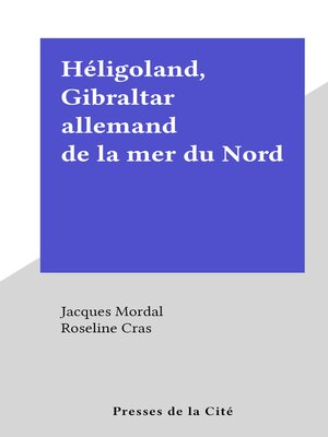 cover image of Héligoland, Gibraltar allemand de la mer du Nord